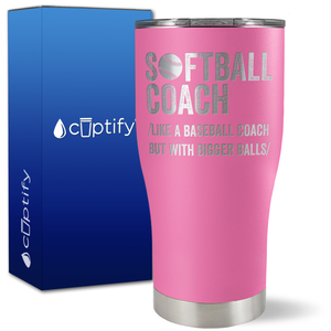 Softball Coach Like a Baseball Coach on 27oz Curve Tumbler