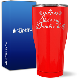 She's my Drunker Half on 27oz Curve Tumbler