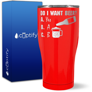 Do I Want a Beer? on 27oz Curve Tumbler