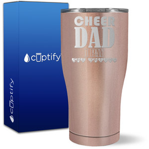 Cheer Dad I Pay She Cheers on 27oz Curve Tumbler