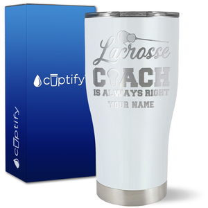 Personalized Lacrosse Coach is Always Right on 27oz Curve Tumbler