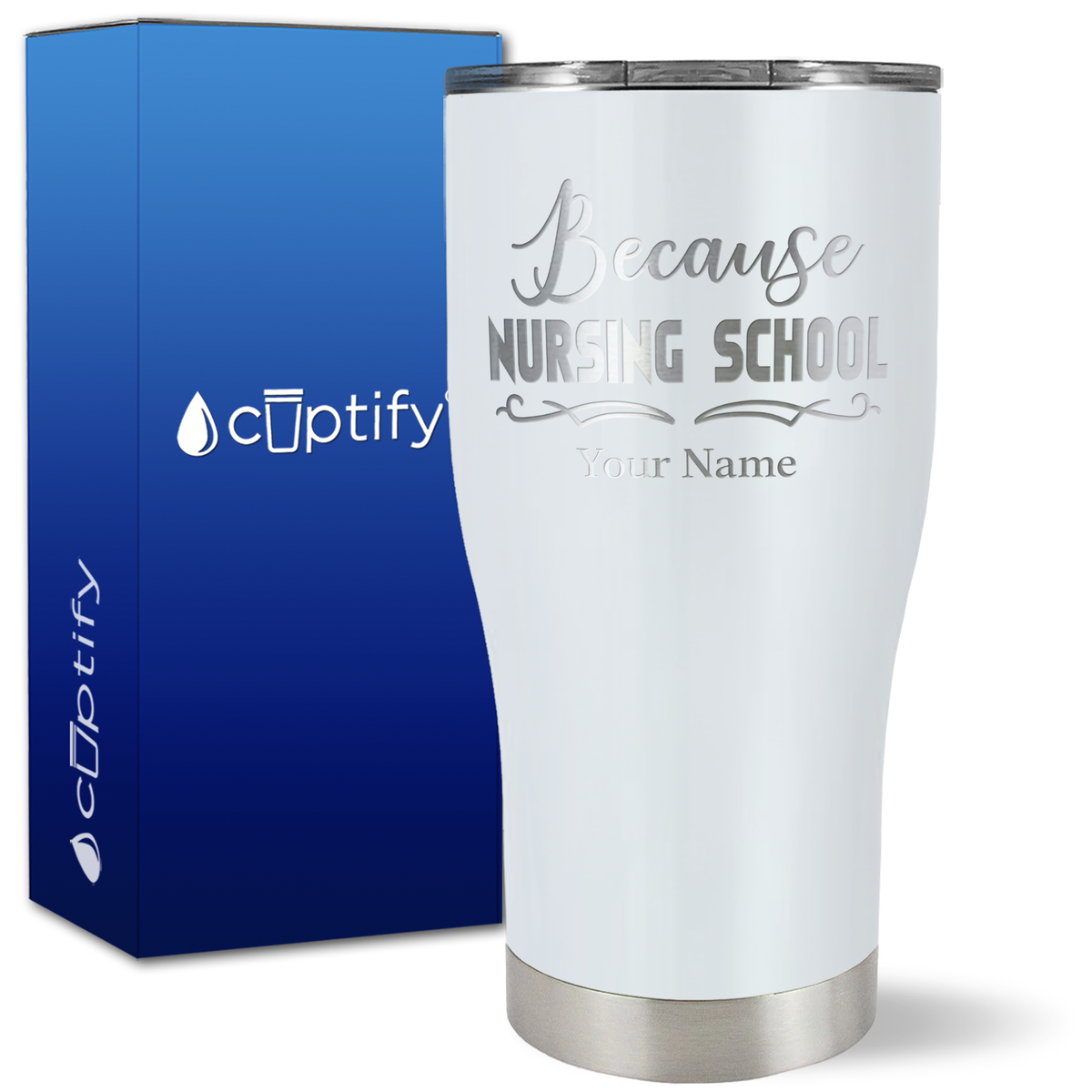 Personalized Because Nursing School on 27oz Curve Tumbler