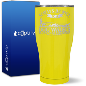 Be Nice To A Dog Walker on 27oz Curve Tumbler