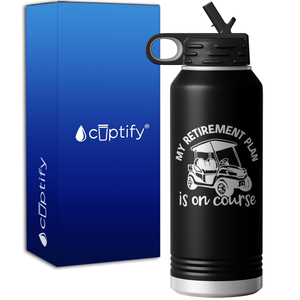 My Retirement Plan is on Course 32oz Sport Water Bottle