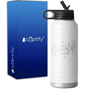 Hot Chocolate Weather 32oz Sport Water Bottle
