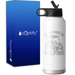 I'd Rather be Golfing 32oz Sport Water Bottle
