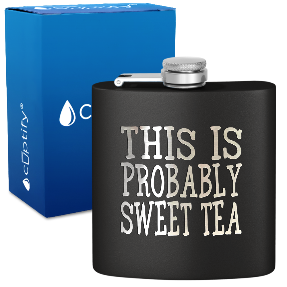 This is Probably Sweet Tea 6 oz Stainless Steel Hip Flask