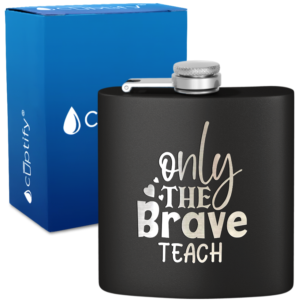 Only The Brave Teach 6oz Stainless Steel Hip Flask