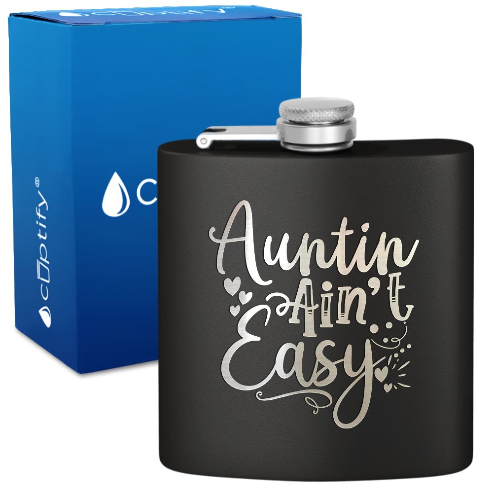 Auntin’ Ain’t Easy 6 oz Stainless Steel Hip Flask