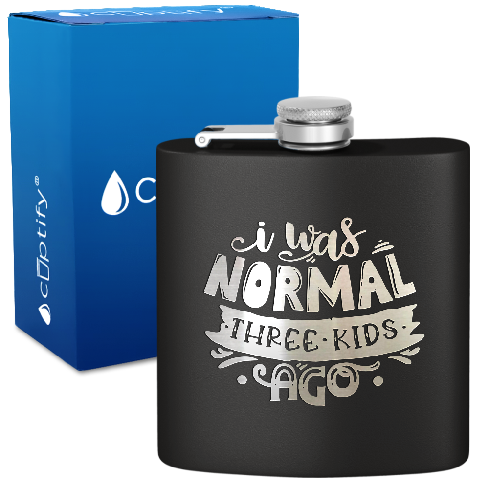 I Was Normal Three Kids Ago 6 oz Stainless Steel Hip Flask