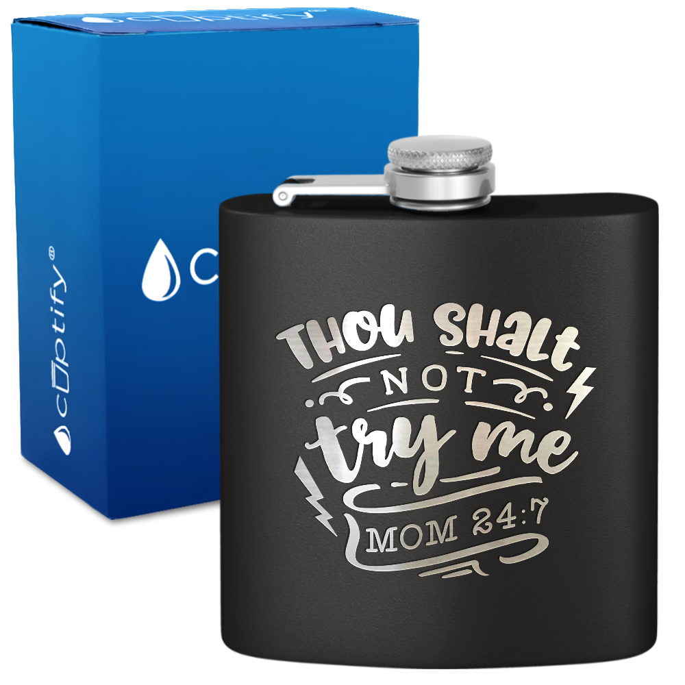 Thou Shalt Not Try Me 6 oz Stainless Steel Hip Flask