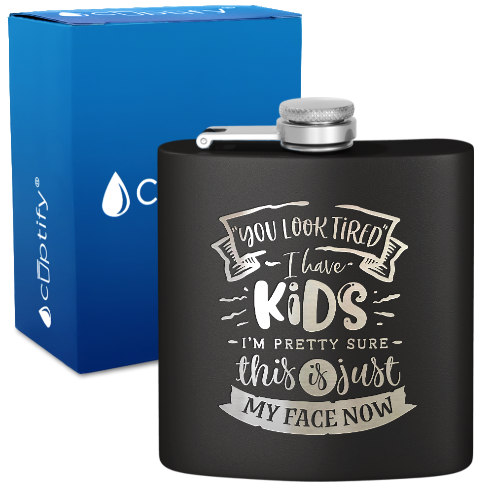 You Look Tired 6 oz Stainless Steel Hip Flask