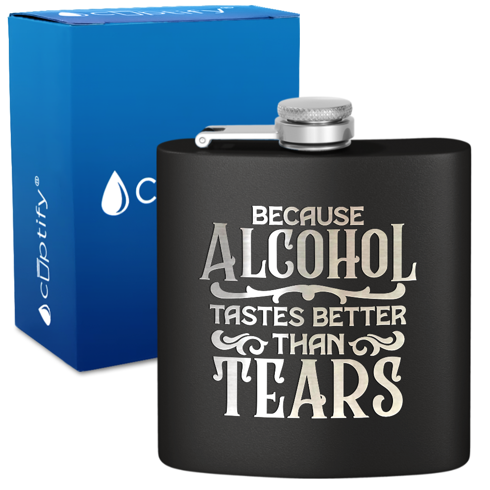 Because Alcohol Tastes Better 6 oz Stainless Steel Hip Flask