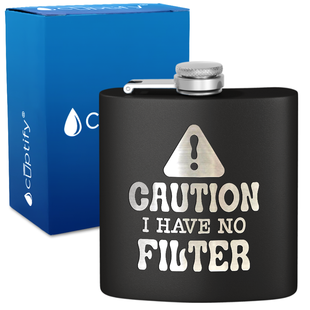 Caution I Have No Filter 6 oz Stainless Steel Hip Flask