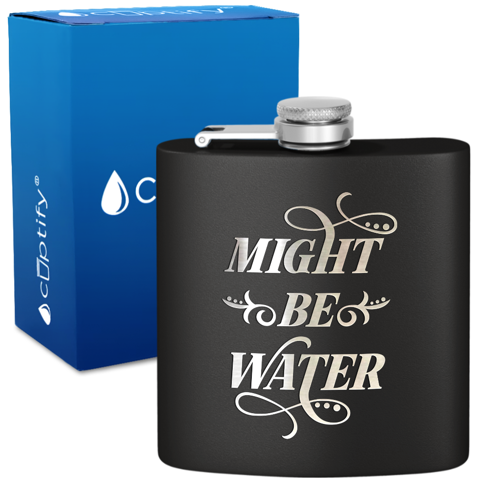 Might Be Water 6 oz Stainless Steel Hip Flask