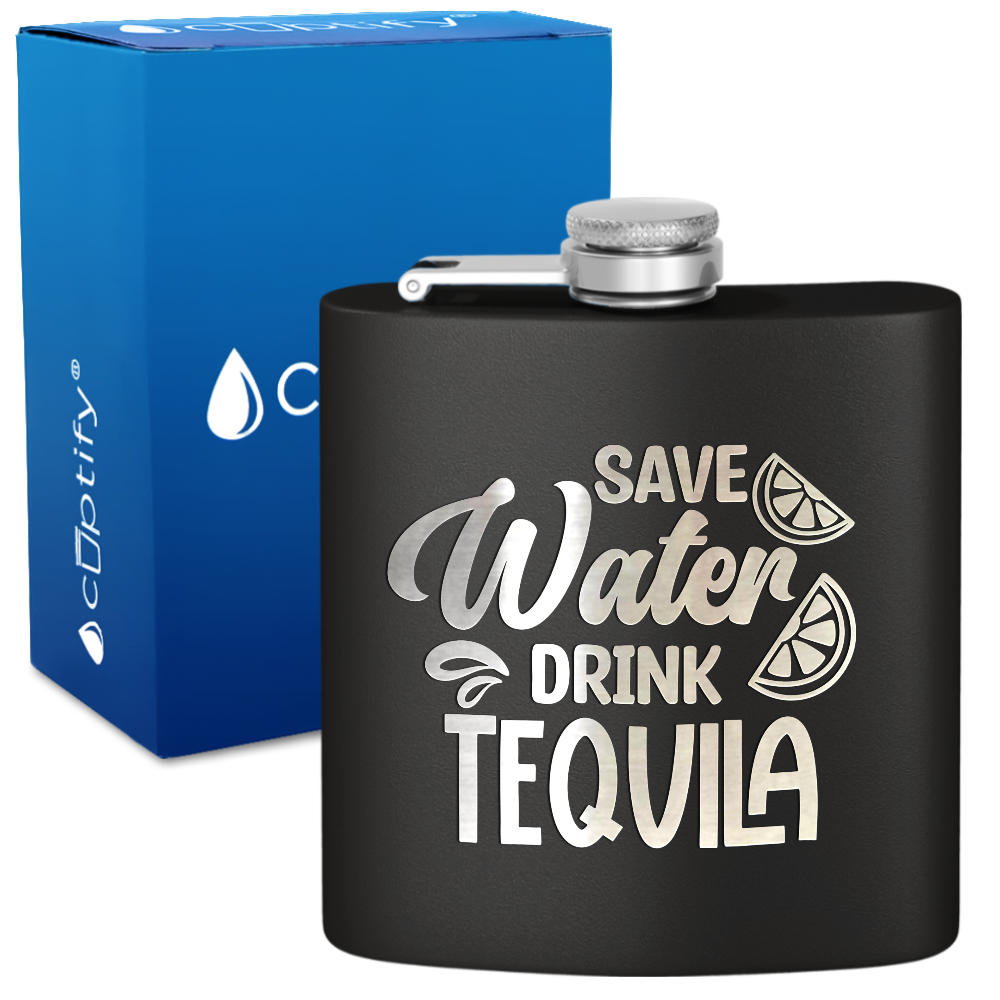 Save Water Drink Tequila 6 oz Stainless Steel Hip Flask
