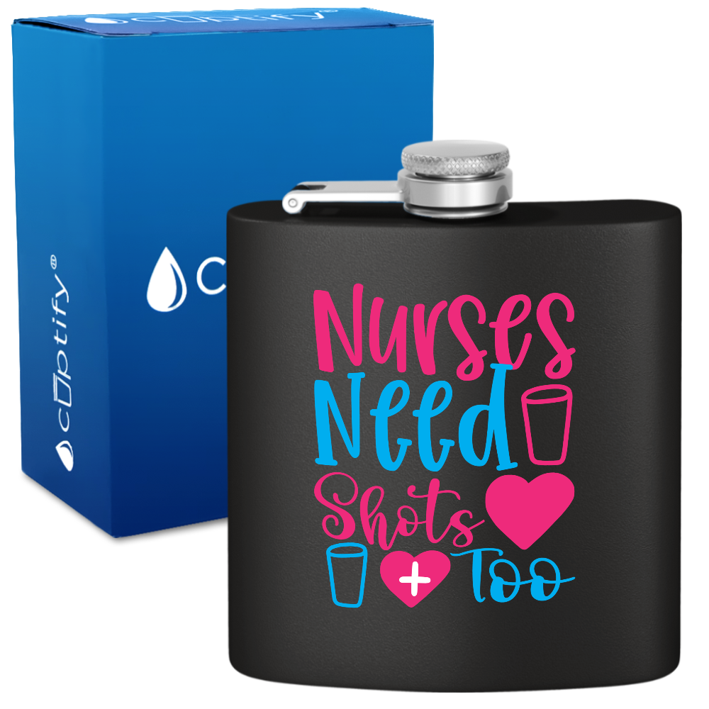Nurses Need Shots Too 6oz Stainless Steel Hip Flask