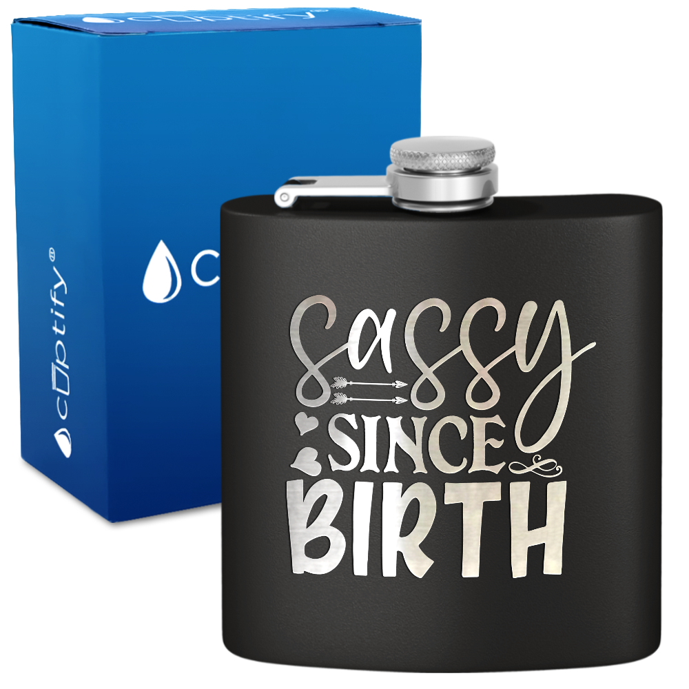 Sassy Since Birth 6oz Stainless Steel Hip Flask