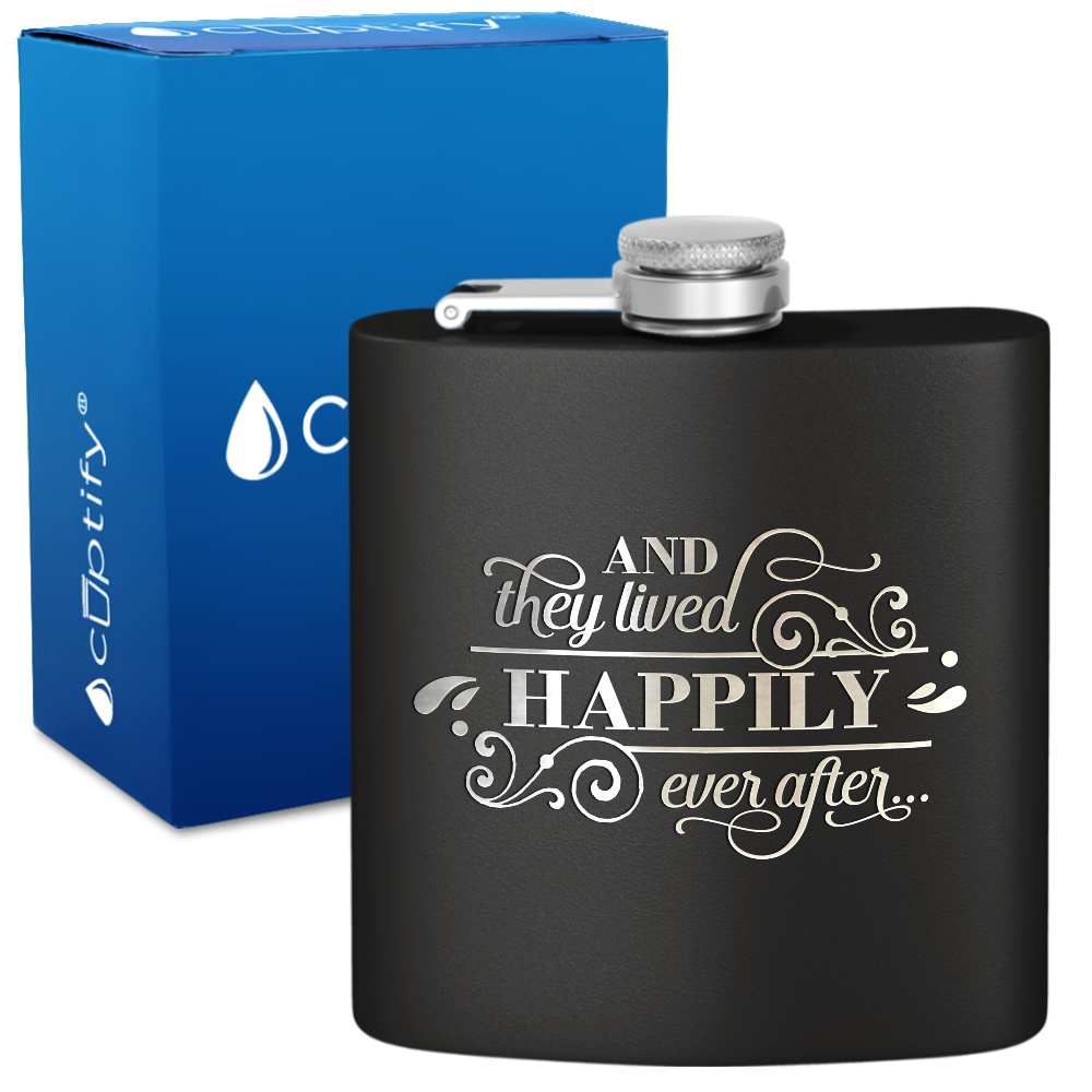 And They Lived Happily Ever After 6 oz Stainless Steel Hip Flask