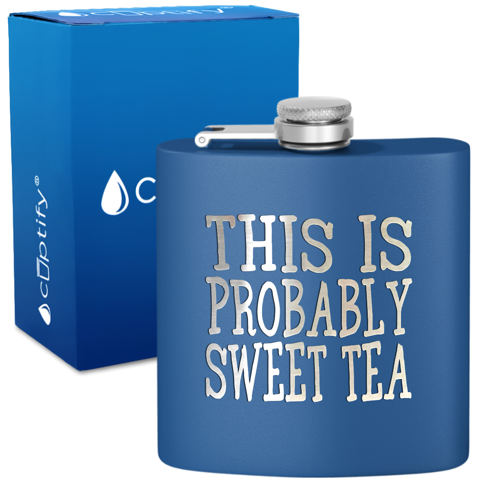 This is Probably Sweet Tea 6 oz Stainless Steel Hip Flask