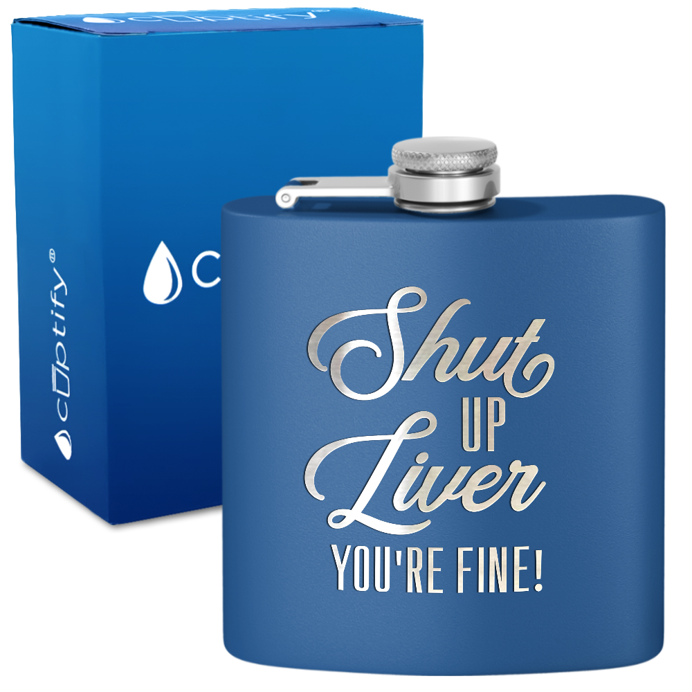Shut Up Liver 6 oz Stainless Steel Hip Flask