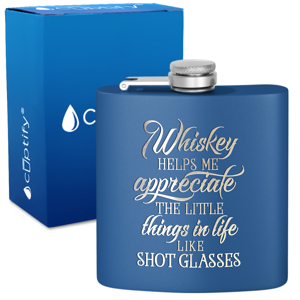 Whiskey Helps Me Appreciate 6 oz Stainless Steel Hip Flask