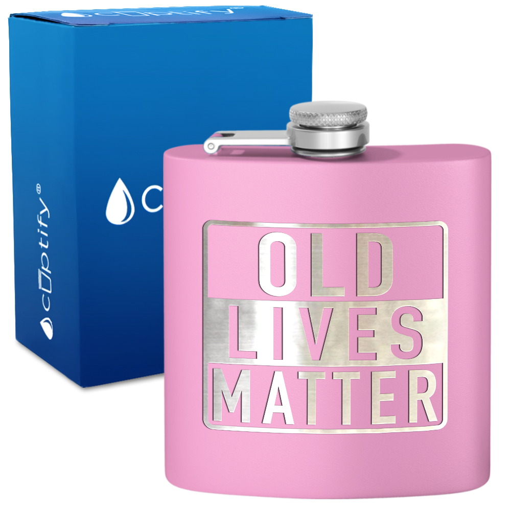 Old Lives Matter 6 oz Stainless Steel Hip Flask