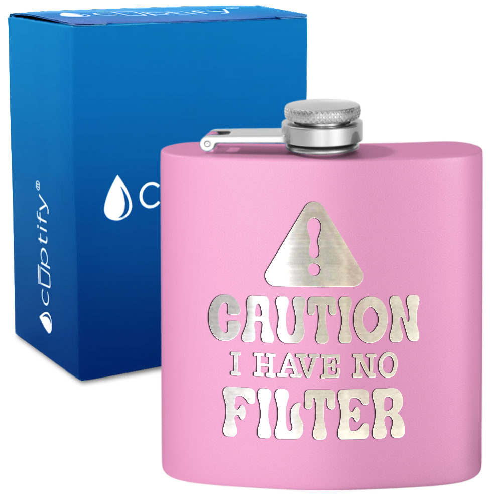 Caution I Have No Filter 6 oz Stainless Steel Hip Flask