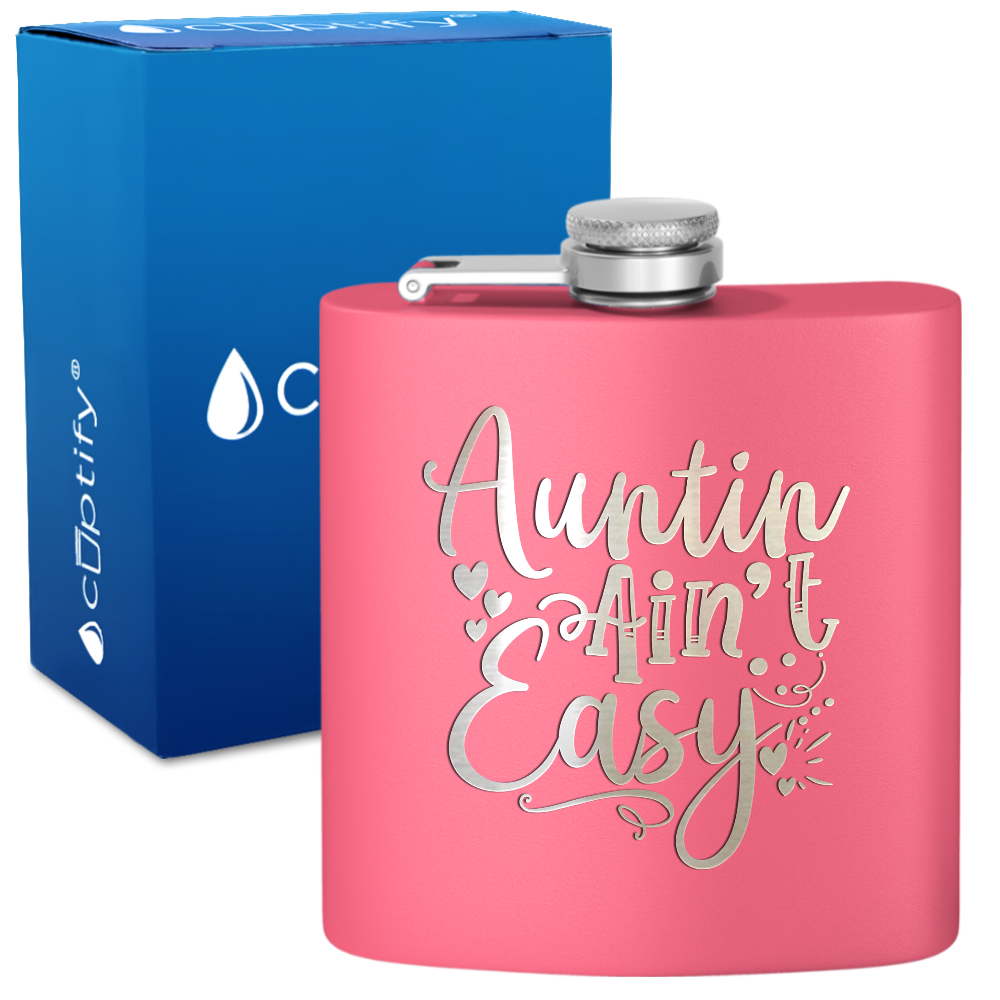 Auntin’ Ain’t Easy 6 oz Stainless Steel Hip Flask