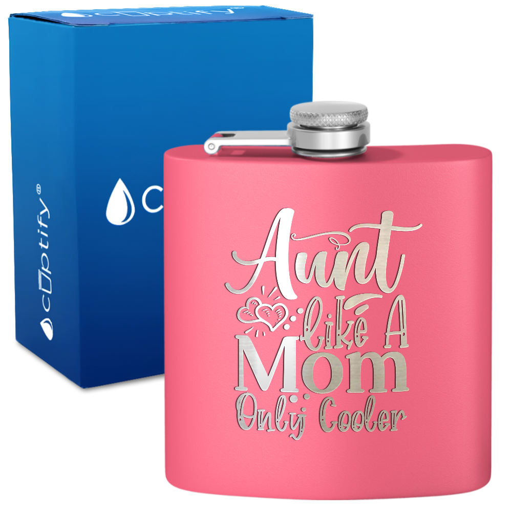 Aunt Like A Mom Only Cooler 6 oz Stainless Steel Hip Flask