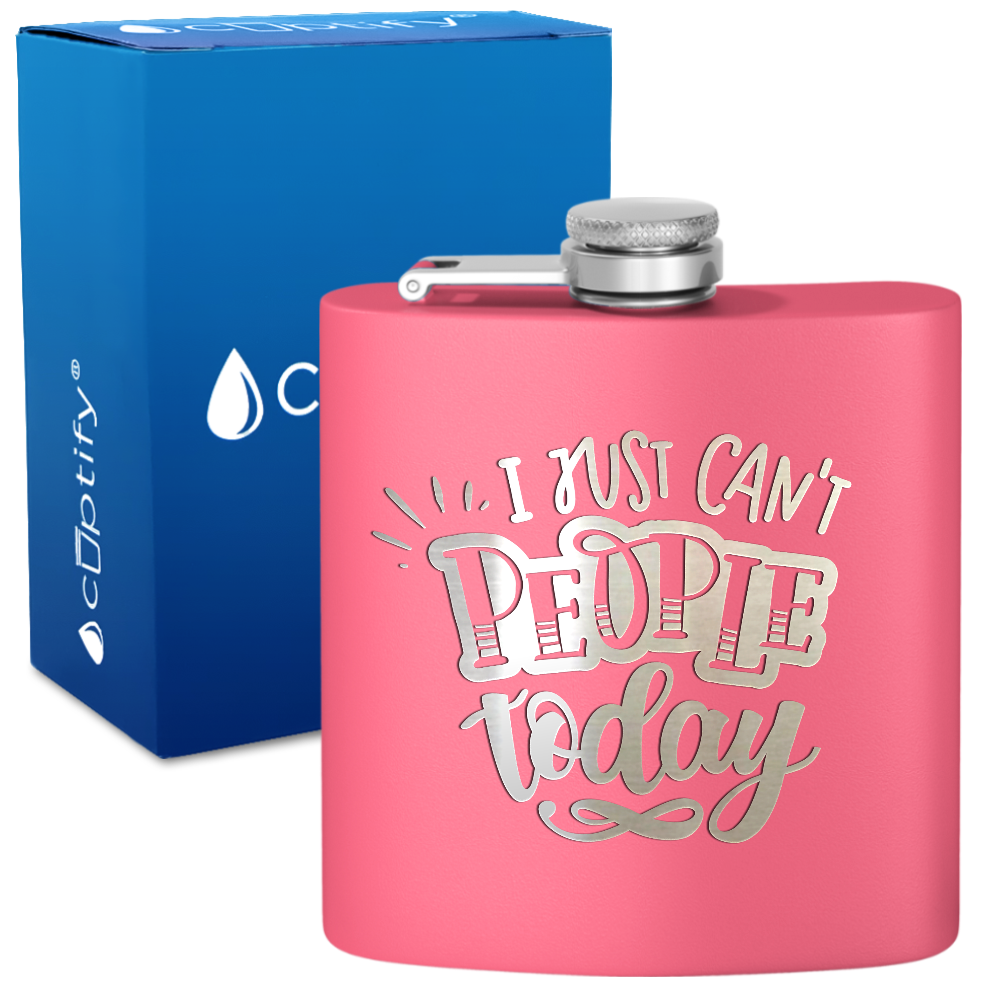I Just Can't People Today 6 oz Stainless Steel Hip Flask