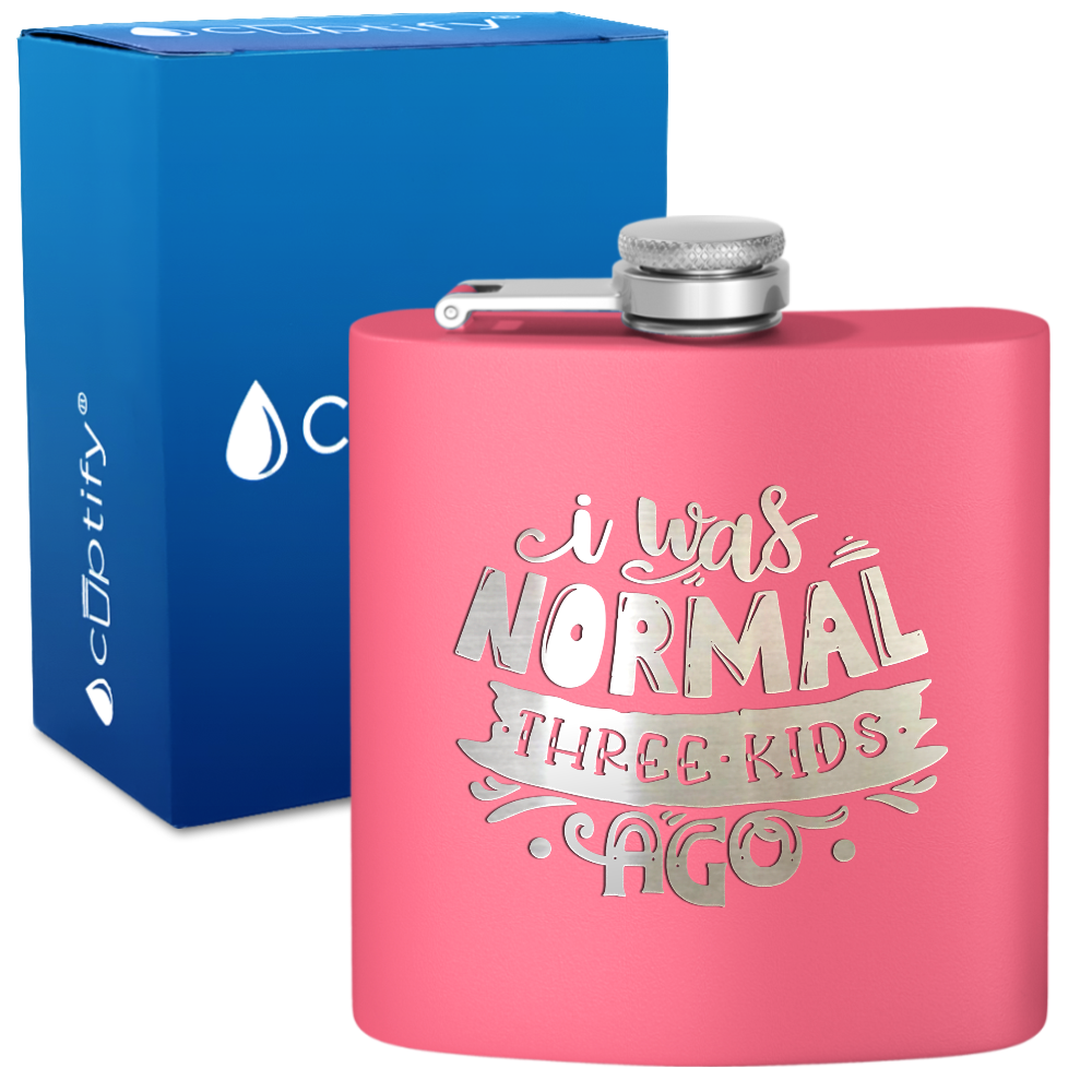 I Was Normal Three Kids Ago 6 oz Stainless Steel Hip Flask