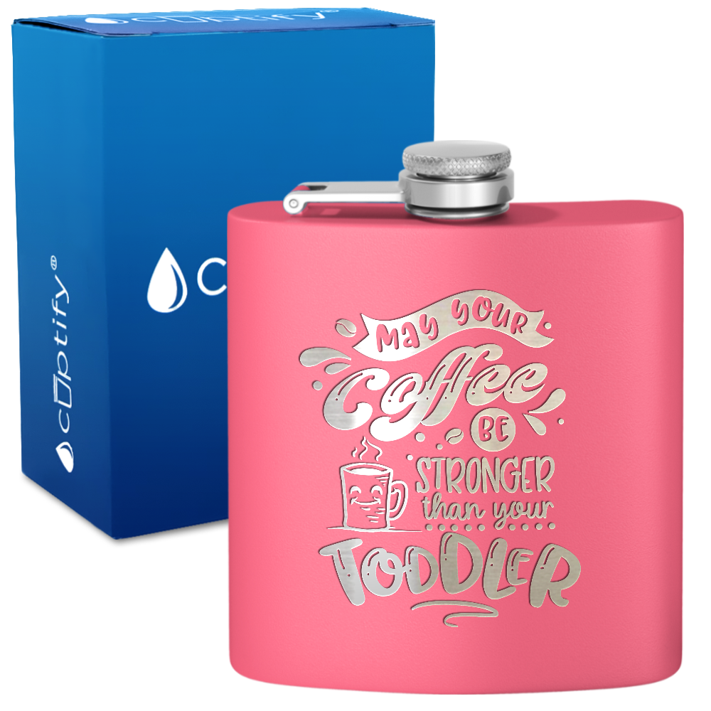 May Your Coffee Be Stronger 6 oz Stainless Steel Hip Flask