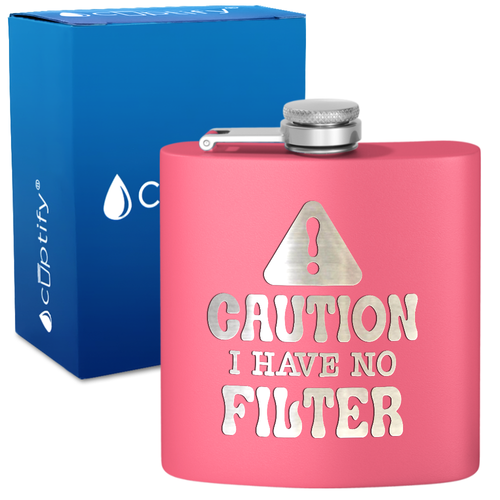 Caution I Have No Filter 6 oz Stainless Steel Hip Flask