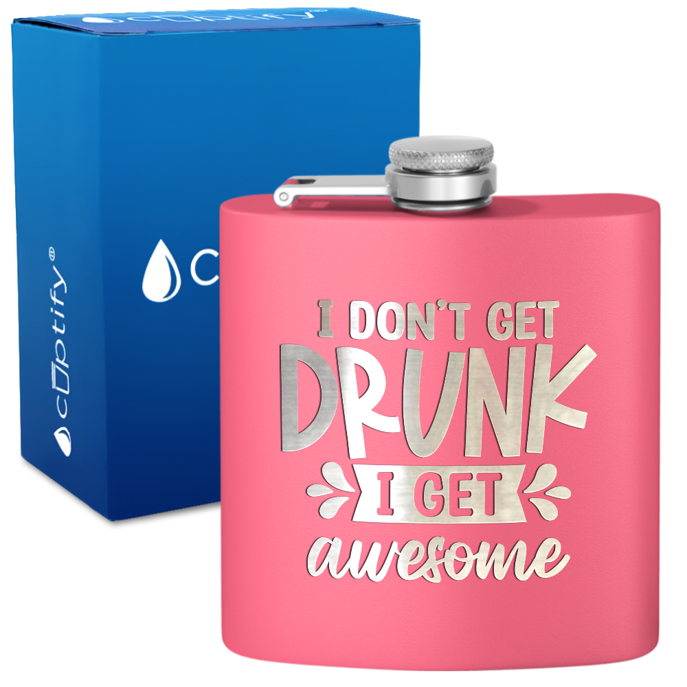 I Dont Get Drunk 6 oz Stainless Steel Hip Flask
