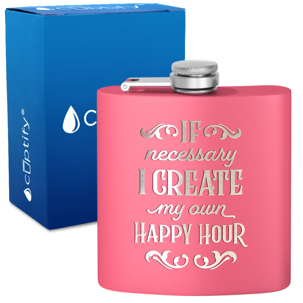 If Necessary I Create My Own 6 oz Stainless Steel Hip Flask