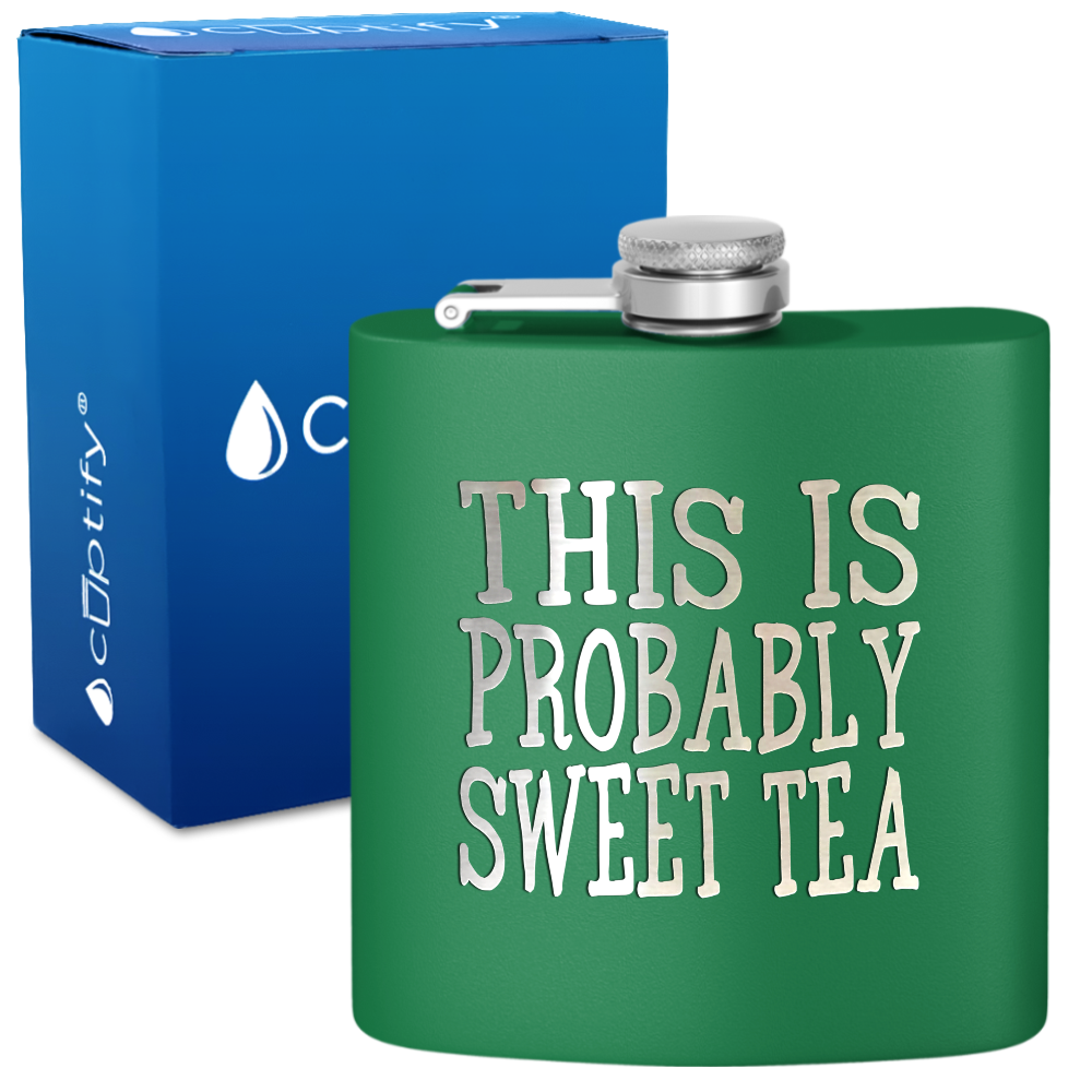 This is Probably Sweet Tea 6 oz Stainless Steel Hip Flask