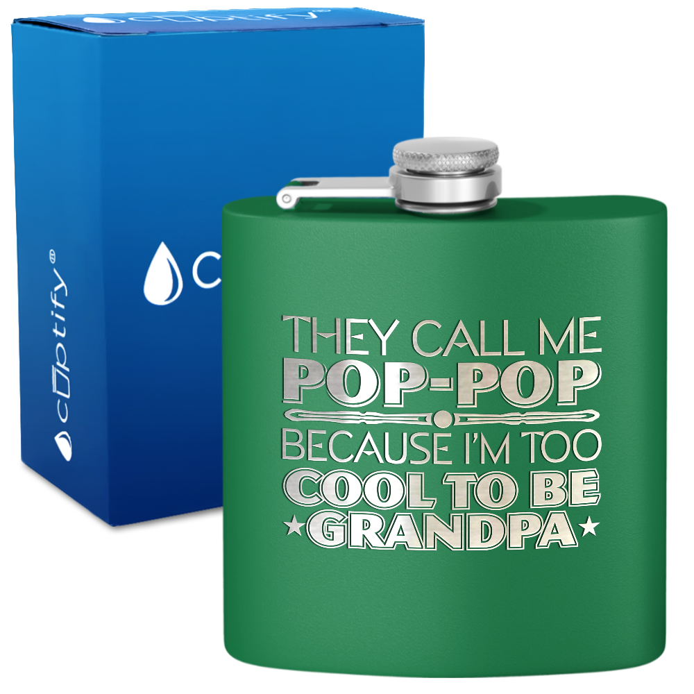 They Call Me Pop-Pop 6 oz Stainless Steel Hip Flask