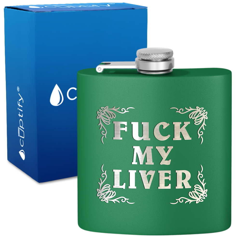 Fuck my Liver 6 oz Stainless Steel Hip Flask