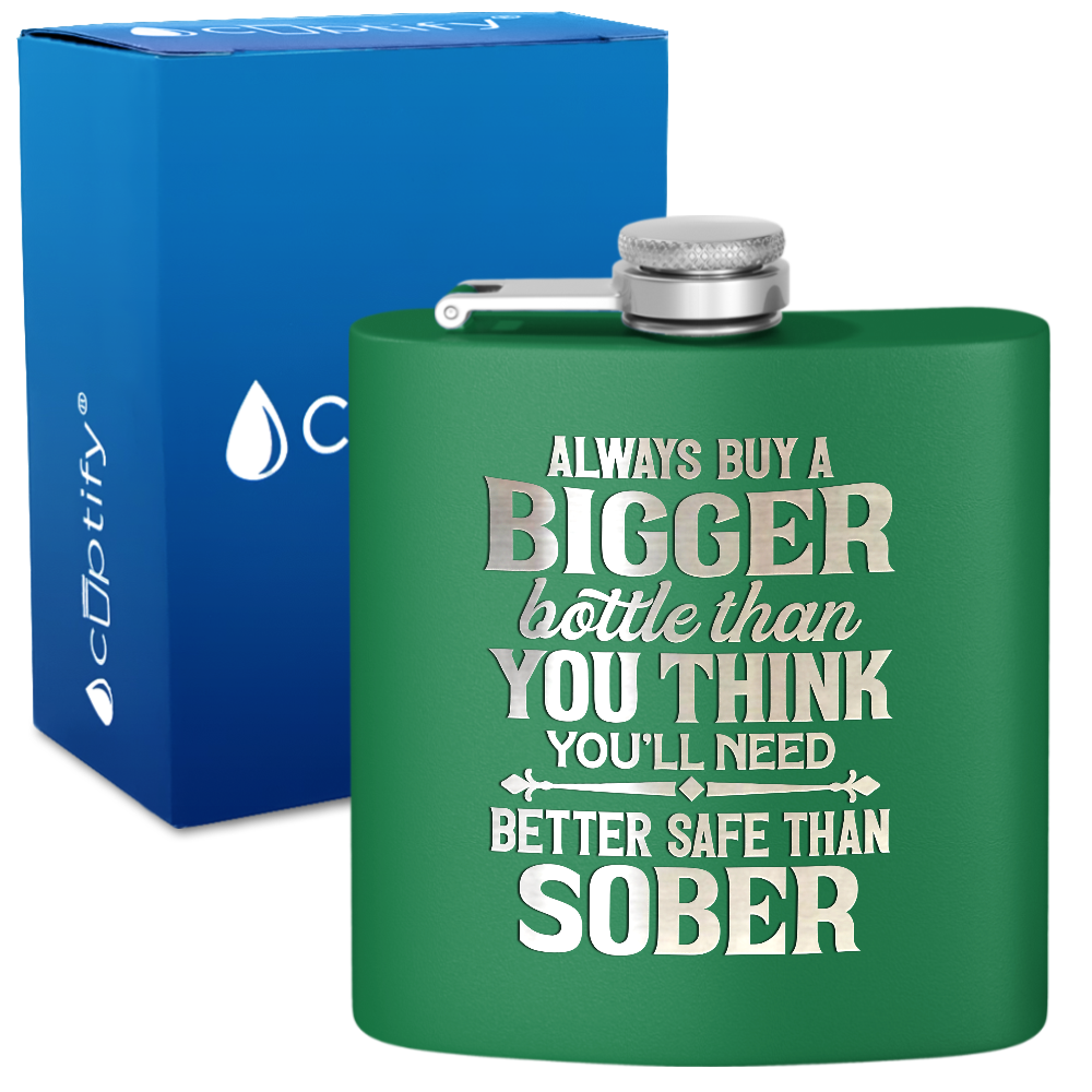 Always Buy A Bigger Bottle 6 oz Stainless Steel Hip Flask