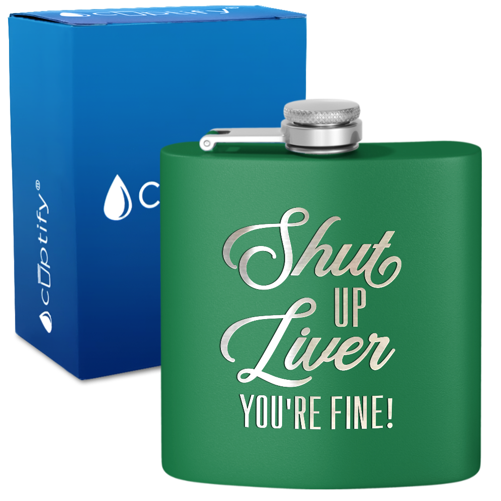 Shut Up Liver 6 oz Stainless Steel Hip Flask