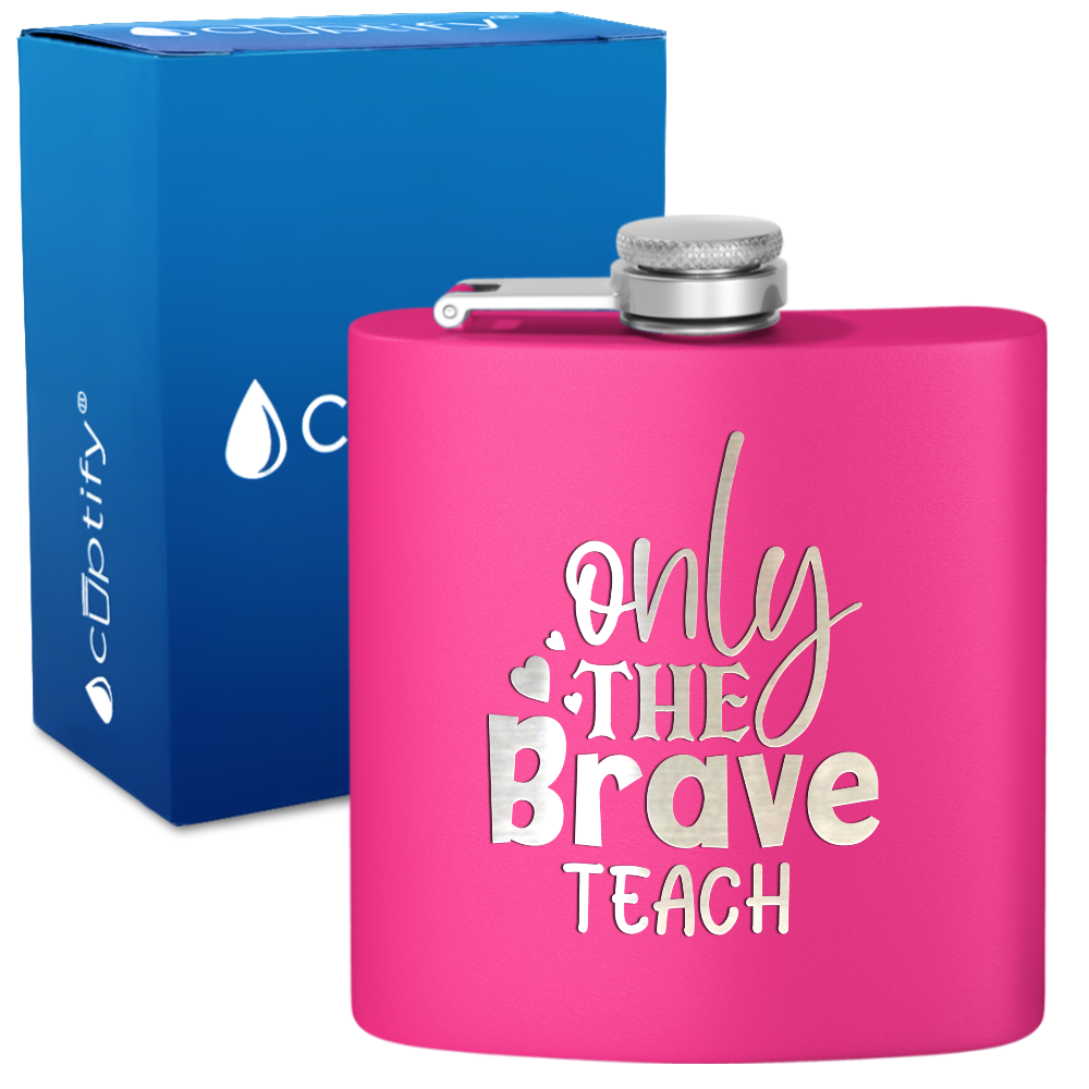 Only The Brave Teach 6oz Stainless Steel Hip Flask