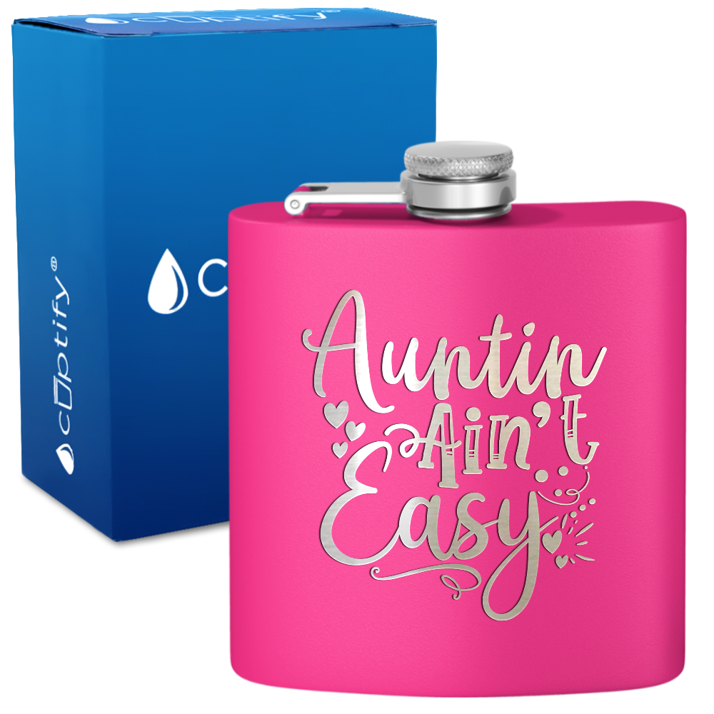Auntin’ Ain’t Easy 6 oz Stainless Steel Hip Flask