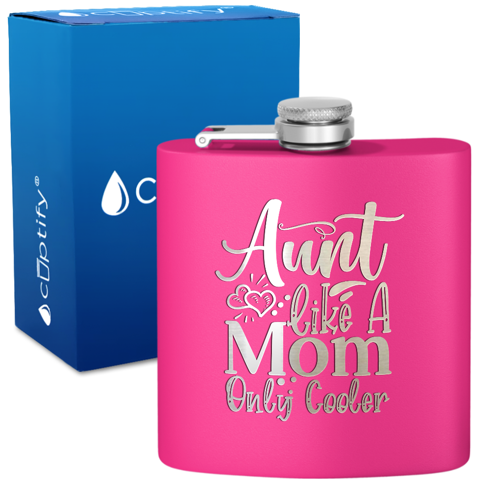 Aunt Like A Mom Only Cooler 6 oz Stainless Steel Hip Flask