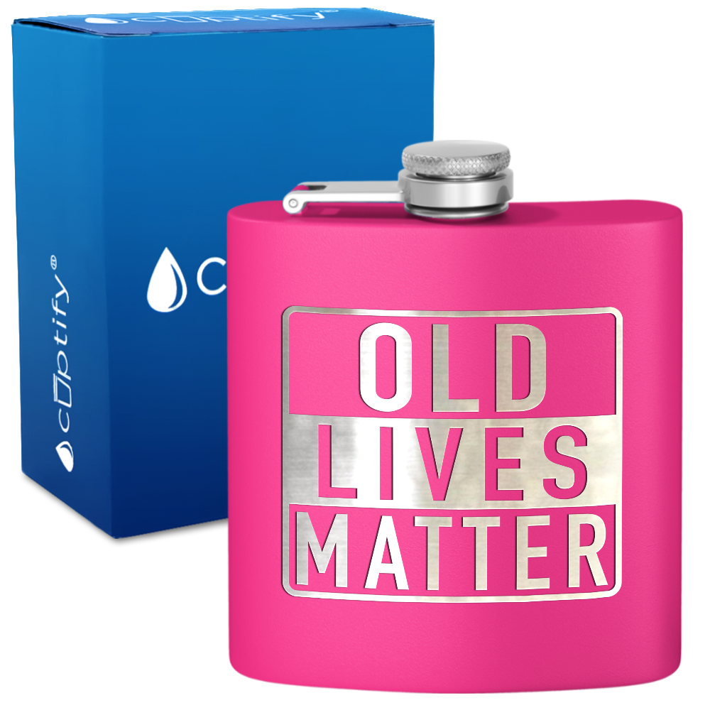 Old Lives Matter 6 oz Stainless Steel Hip Flask