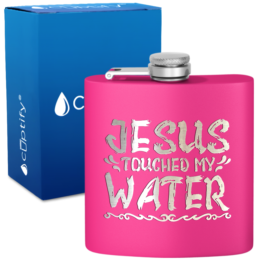 Jesus Touched My Water 6 oz Stainless Steel Hip Flask