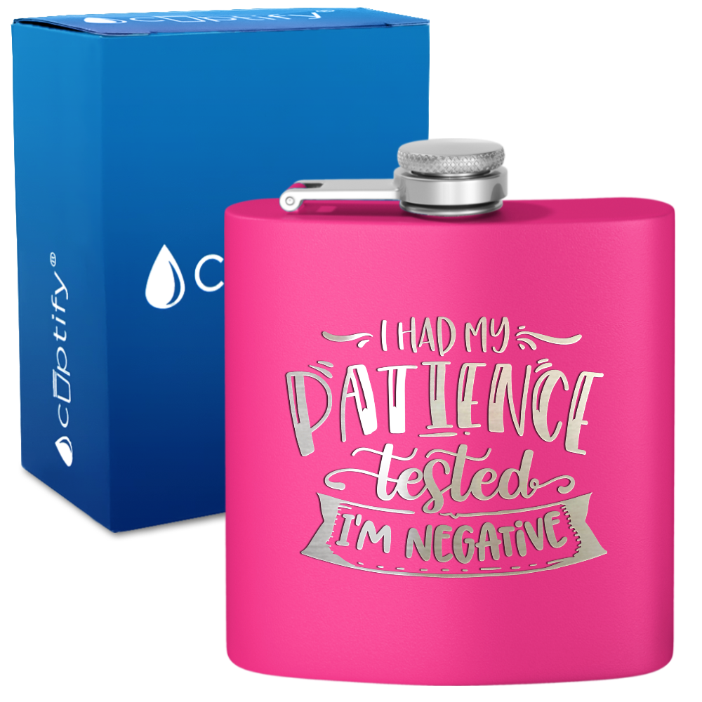 I Had My Patience Tested 6 oz Stainless Steel Hip Flask