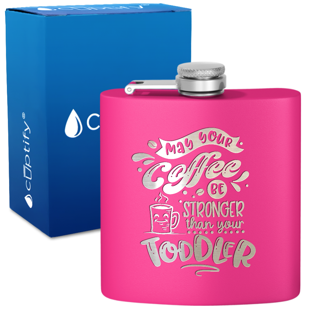 May Your Coffee Be Stronger 6 oz Stainless Steel Hip Flask
