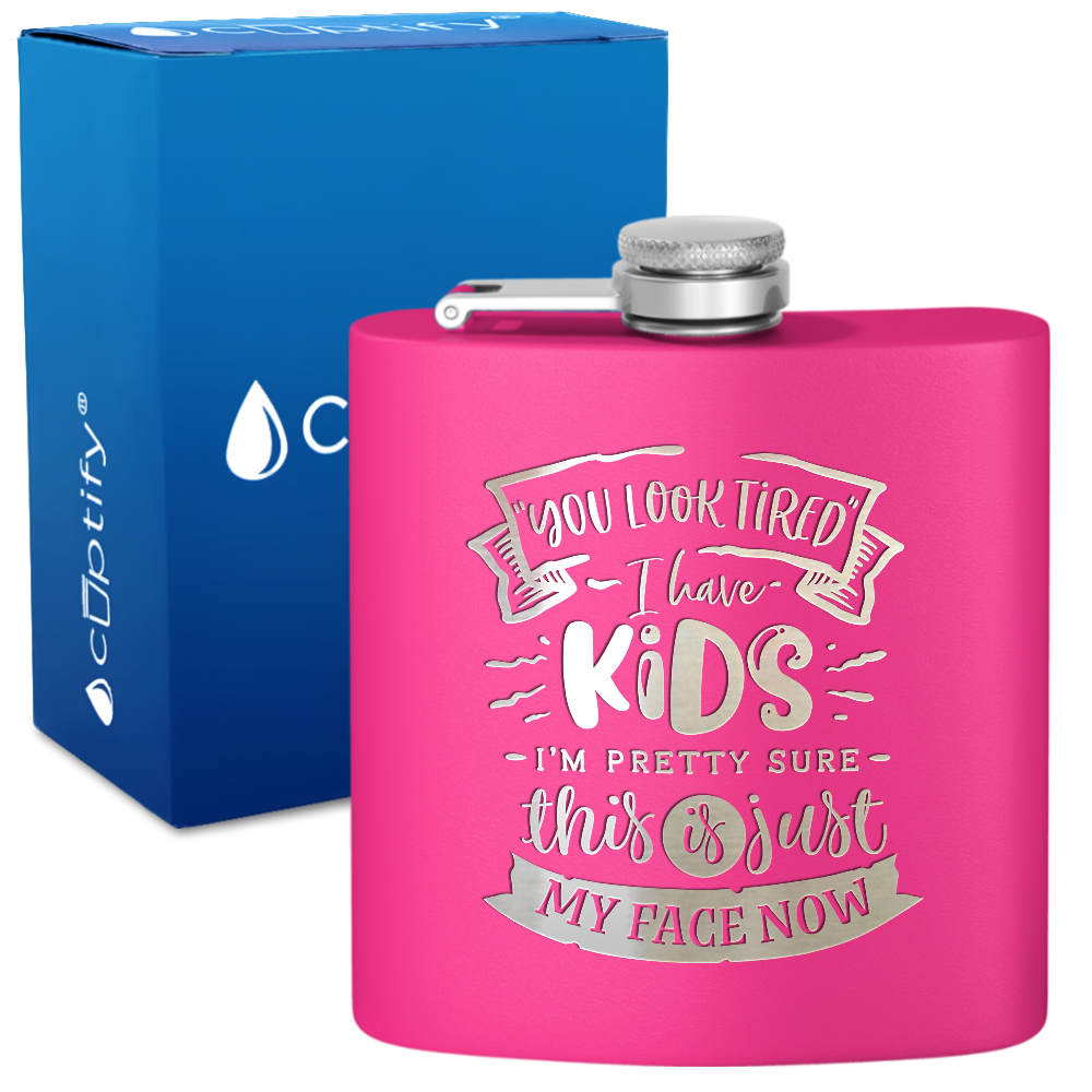 You Look Tired 6 oz Stainless Steel Hip Flask
