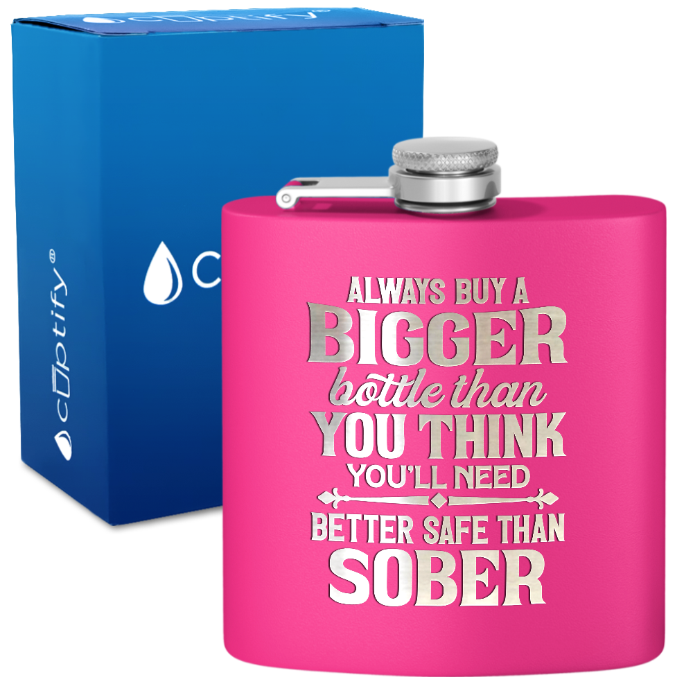 Always Buy A Bigger Bottle 6 oz Stainless Steel Hip Flask